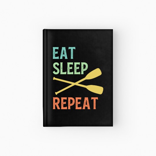 Eat Sleep Paddle Repeat Vintage Canoe Kayak Hardcover Journal
