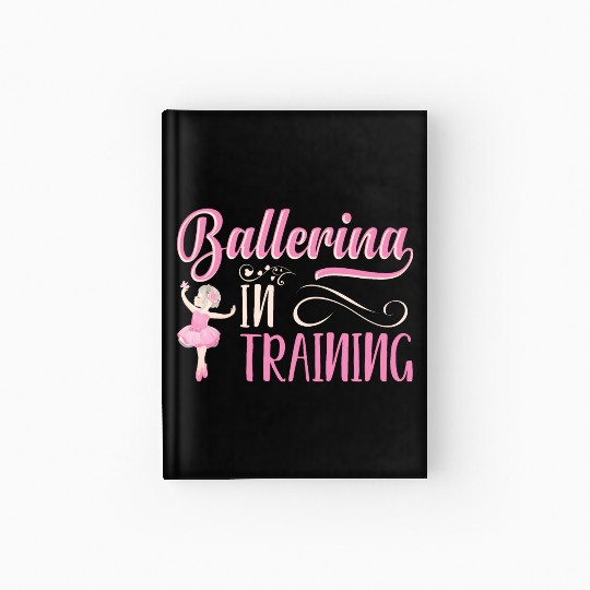 Ballerina Lifestyle Dance Classical Ballet Gifts Hardcover Journal
