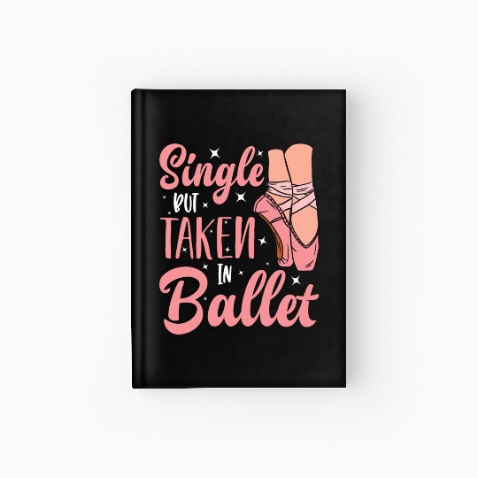 Ballet Classical Lifestyle Ballerina Dance Gifts Hardcover Journal