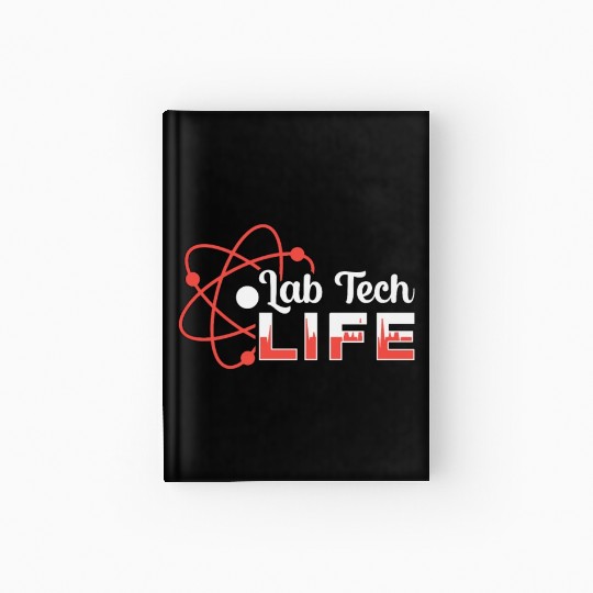 Lab Tech Life Laboratory Science Technician Gift Hardcover Journal