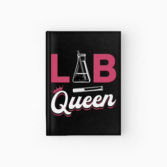 Lab Tech Lab Queen Laboratory Science Technician Hardcover Journal
