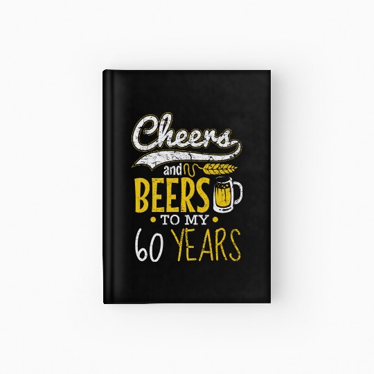 Cheers and Beers 60th Birthday Gift Idea Hardcover Journal