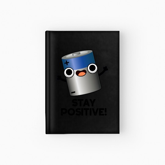 Stay Positive Funny Battery Pun Hardcover Journal