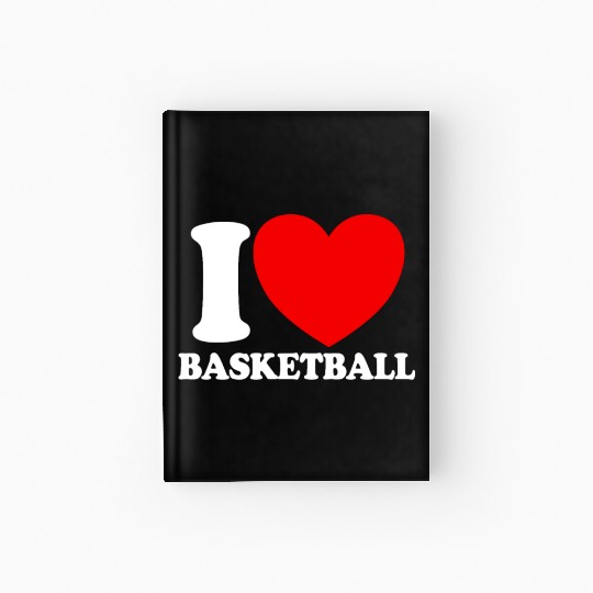I Love Basketball Red Heart Hoop B-Ball Basketball Hardcover Journal