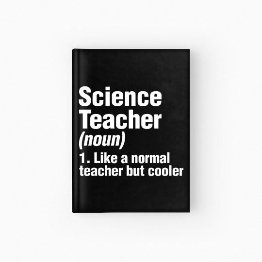 Science Teacher Definition Back To School Scientis Hardcover Journal