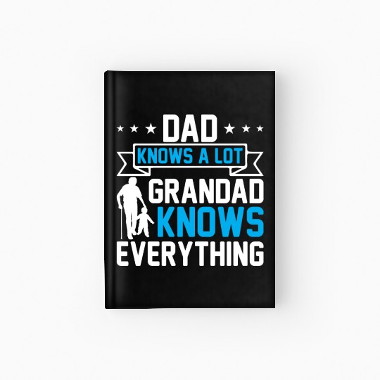 Dad Knows A Lot Grandad Knows Everything Hardcover Journal