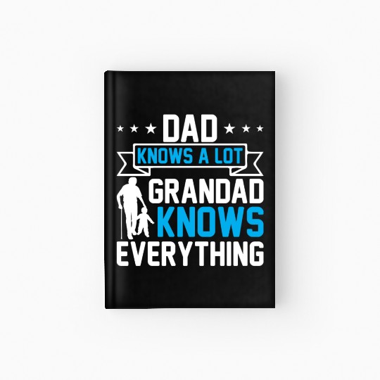 Dad Knows A Lot Grandad Knows Everything Hardcover Journal