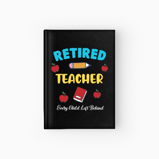 retired teacher funny retirement gift Hardcover Journal