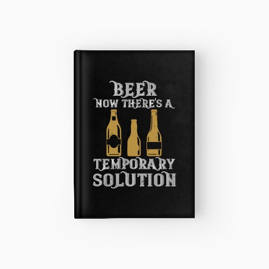Beer. Now there's a temporary solution Hardcover Journal