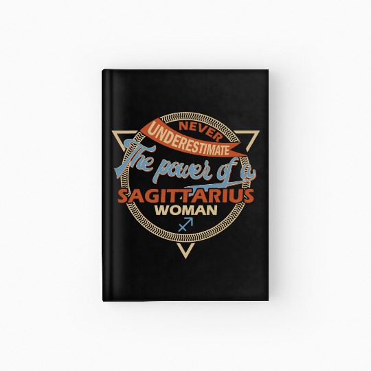 Never Underestimate A Sagittarius Woman Hardcover Journal