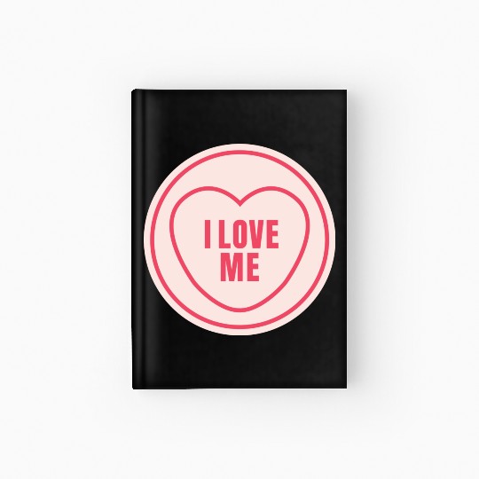 I love me Hardcover Journal