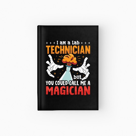Lab Tech I Am A Lab Technician Laboratory Science Hardcover Journal