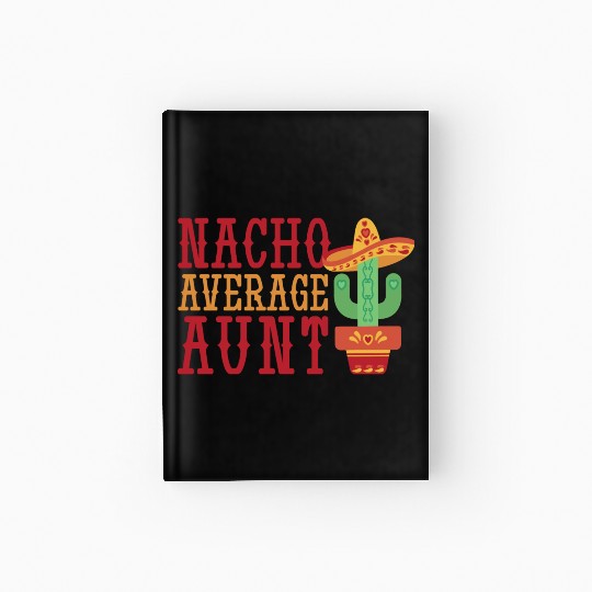 Nacho average aunt Nacho average aunt gift inspira Hardcover Journal