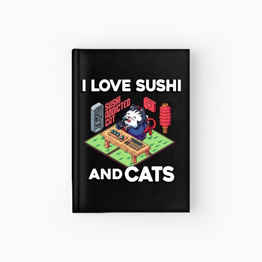 I Love Sushi And Cats, Sushi Lover, Japan, Hardcover Journal