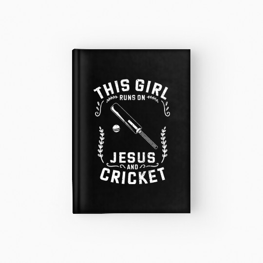 Christian This Girl Runs On Jesus And Cricket Hardcover Journal