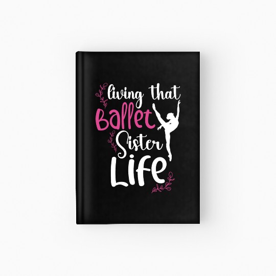 Ballet Ballerina Dance Dancer Dancing Ballet Gift Hardcover Journal