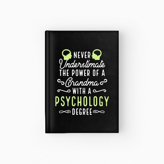 Never Underestimate Grandma With Psychology Degree Hardcover Journal