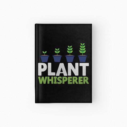 Funny Plant Whisperer Novelty Hardcover Journal
