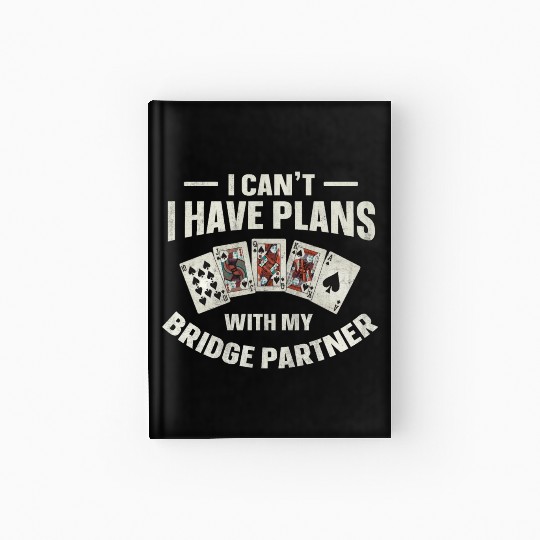 Bridge Quote for a Bridge Nerd Hardcover Journal