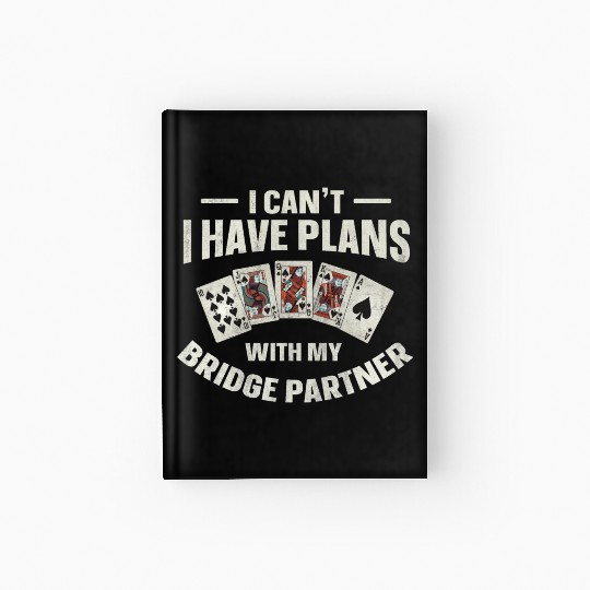 Bridge Quote for a Bridge Nerd Hardcover Journal