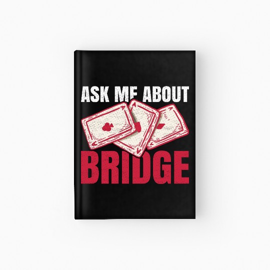 Ask me about bridge Design for a Bridge Nerd Hardcover Journal
