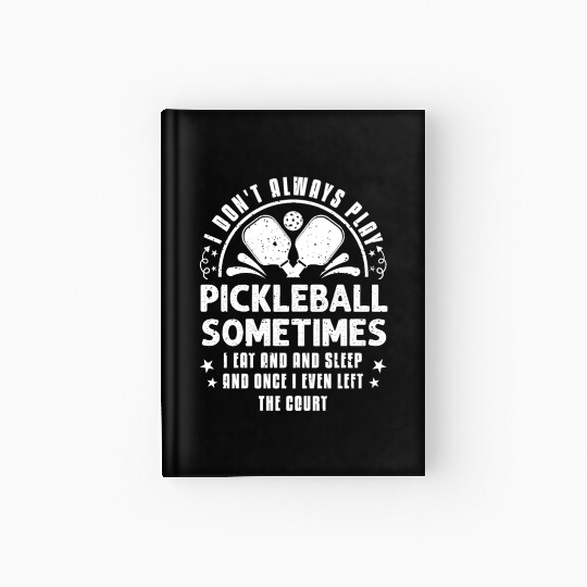 Pickleball Lovers Funny Pickleball Hardcover Journal