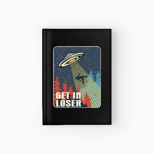 Get In Loser Hardcover Journal