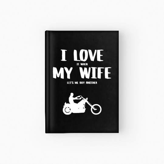 I love it when my wife - funny chopper Hardcover Journal