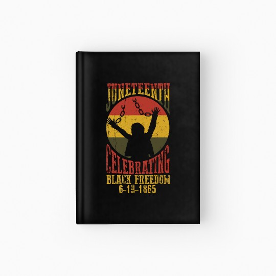 Juneteenth Black History Day Pride Gift Hardcover Journal