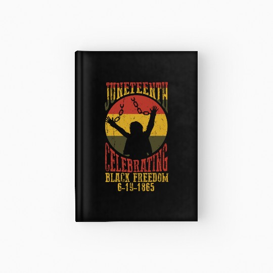 Juneteenth Black History Day Pride Gift Hardcover Journal