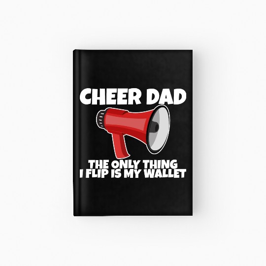 Cheer Dad, The Only Thing I Flip Is My Wallet 5 Hardcover Journal