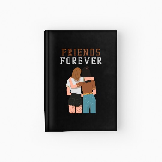 Cool Friends forever Hardcover Journal for friendship day to you