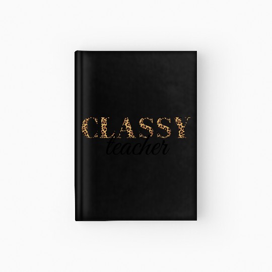 Classy Teacher Hardcover Journal
