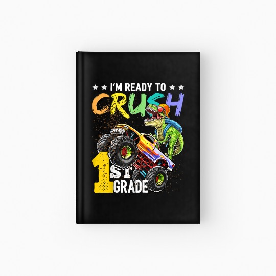 1st Grade Dinosaur Monster Truck Back To School Hardcover Journal