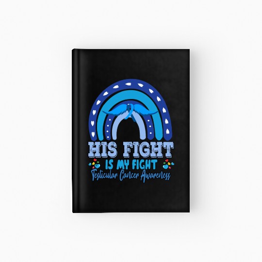 Testicular Cancer His Fight Is My. Funny Sarcasm Hardcover Journal