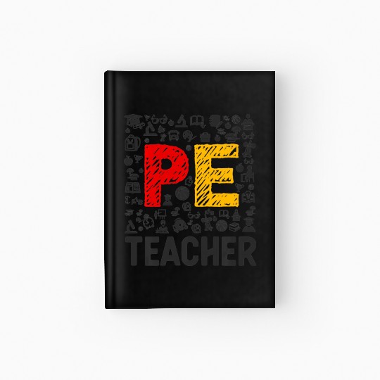 Physical Education Teacher PE Teacher Hardcover Journal