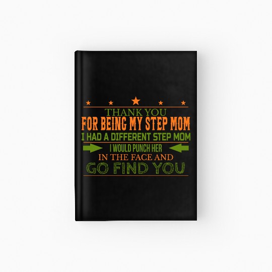 Thank You For Being My Step Mom Funny Cute Hardcover Journal