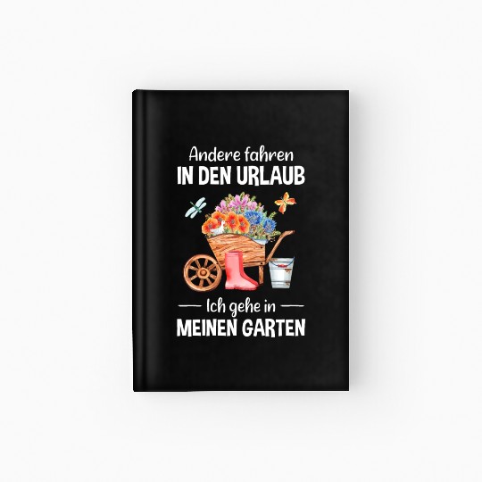 Garden Vacation Funny Quote Gardener Gift Idea Hardcover Journal
