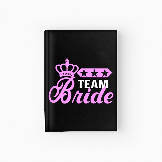 Bachelorette Team Bride Wedding bachelorette party Hardcover Journal