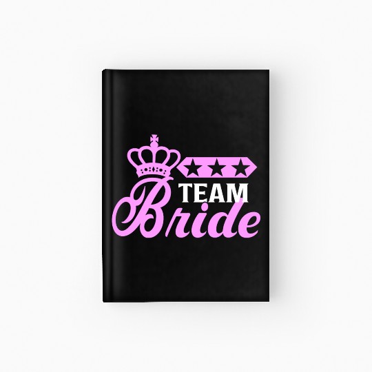 Bachelorette Team Bride Wedding bachelorette party Hardcover Journal