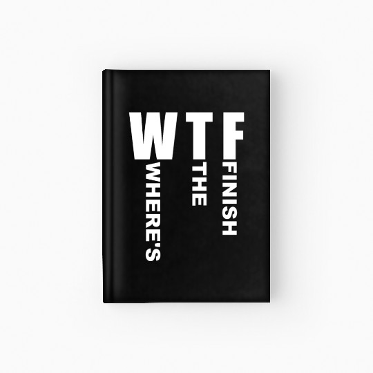 WTF Where's The Finish - Running Runner Hardcover Journal