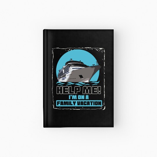 Help Me I'm On A Family Vacation Hardcover Journal