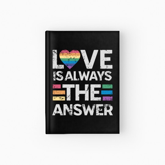 Love is always the answer Rainbow Heart LGBTQ+ Hardcover Journal