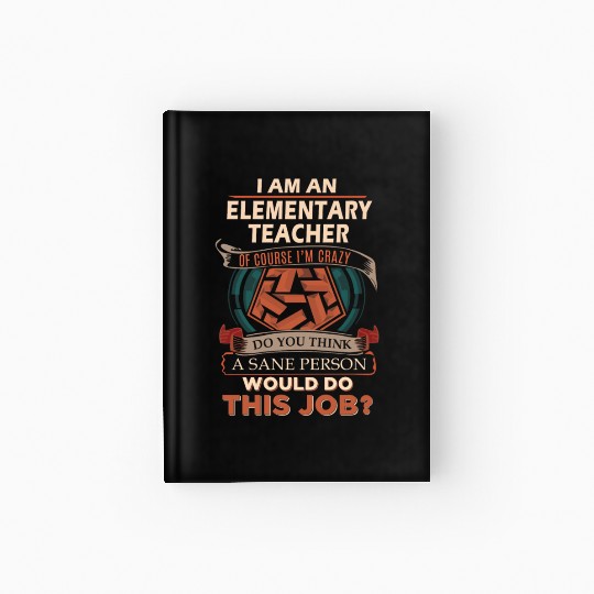 Elementary Teacher Hardcover Journal - Sane Person Gift Item