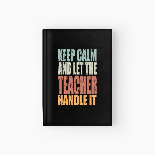Keep Calm Teacher Spruch Teacher Gift Hardcover Journal