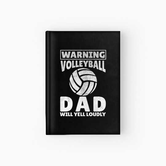 Loud Volleyball Dad Yelling Father Hardcover Journal
