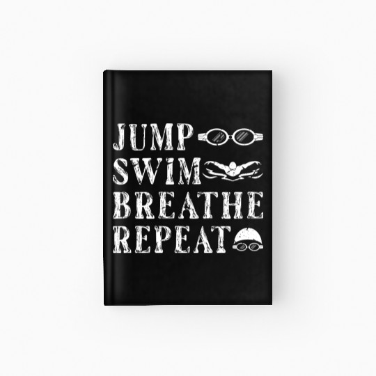 Jump Swim Breathe Repeat Swimming Swimmer Hardcover Journal