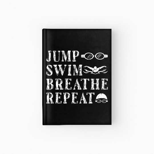 Jump Swim Breathe Repeat Swimming Swimmer Hardcover Journal