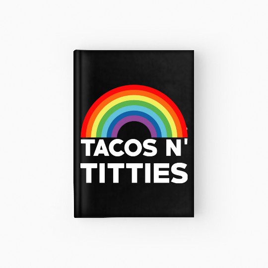 Tacos and Titties Funny LGBT Gay Pride Gifts LGBTQ Hardcover Journal