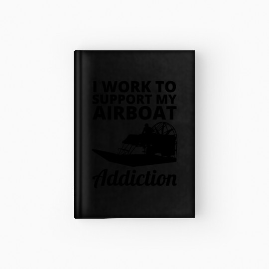 Airboat Fanboat Airboating Planeboat Swamp boat Hardcover Journal